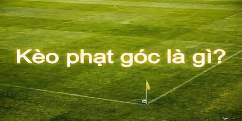 Kèo phạt góc 